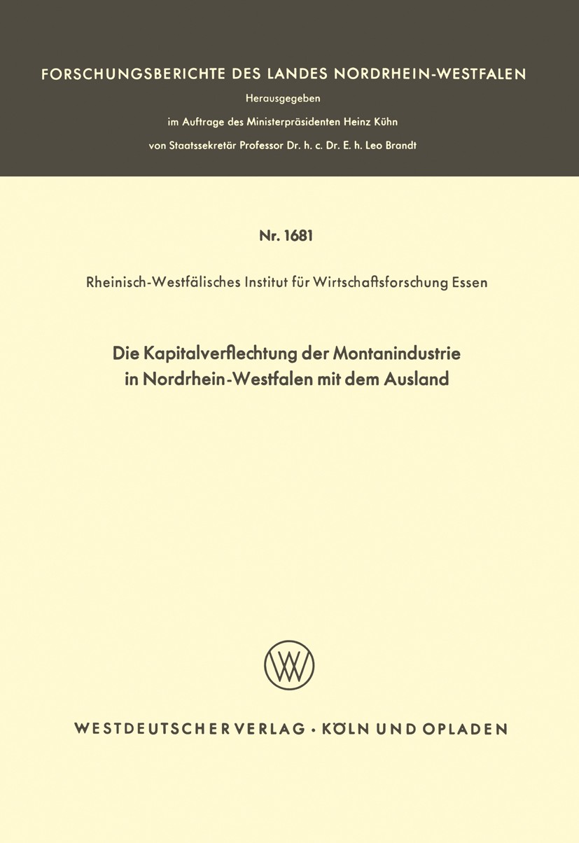 Titlebook: Die Kapitalverflechtung der Montanindustrie in Nordrhein-Westfalen mit dem Ausland; Rheinisch-Westfälisches Institut für Wirtschaftsfo Boo Titlebook: Die Kapitalverflechtung der Montanindustrie in Nordrhein-Westfalen mit dem Ausland; Rheinisch-Westfälisches Institut für Wirtschaftsfo Boo