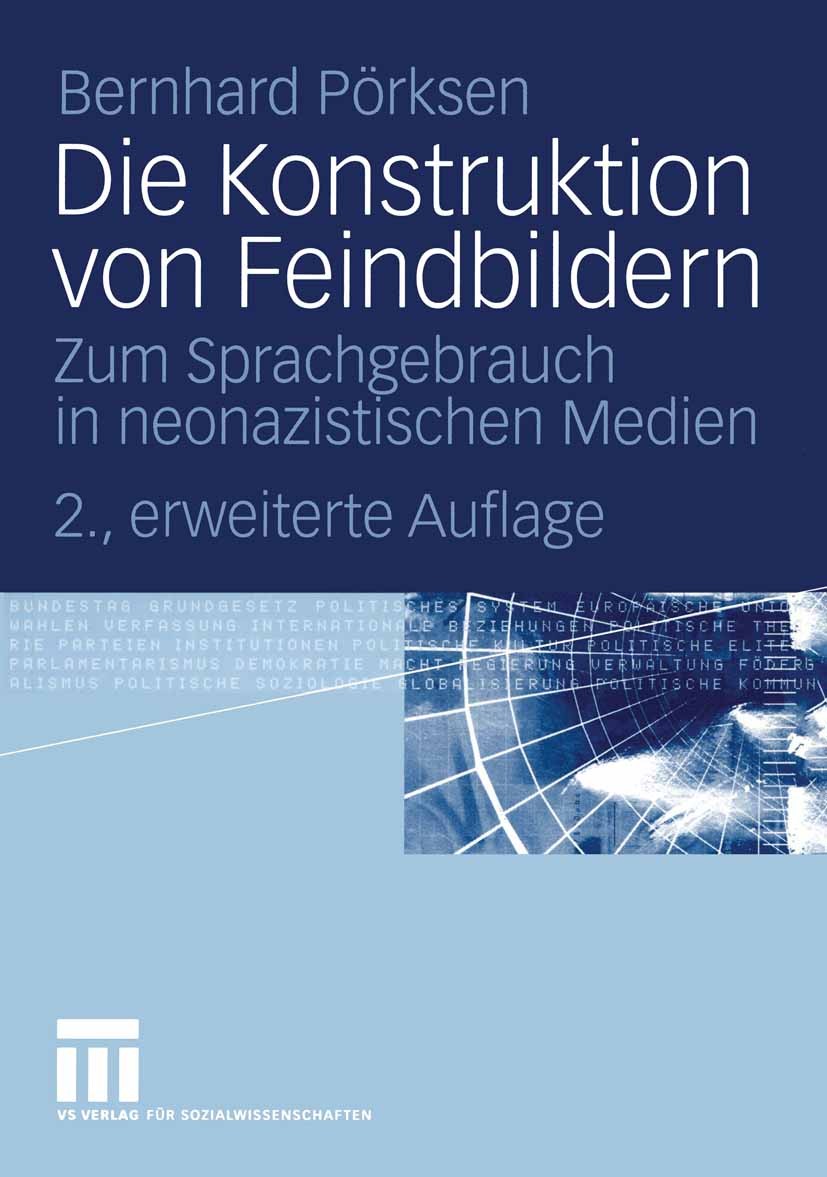 Titlebook: Die Konstruktion von Feindbildern; Zum Sprachgebrauch i Bernhard Pörksen Book 2005Latest edition VS Verlag für Sozialwissenschaften/GWV Fac Titlebook: Die Konstruktion von Feindbildern; Zum Sprachgebrauch i Bernhard Pörksen Book 2005Latest edition VS Verlag für Sozialwissenschaften/GWV Fac
