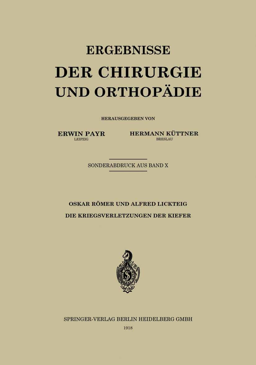 Titlebook: Die Kriegsverletzungen der Kiefer; Oskar Römer,Alfred Lickteig Book 1918 Springer-Verlag Berlin Heidelberg 1918 Krieg.Verletzung.Zunge Titlebook: Die Kriegsverletzungen der Kiefer; Oskar Römer,Alfred Lickteig Book 1918 Springer-Verlag Berlin Heidelberg 1918 Krieg.Verletzung.Zunge