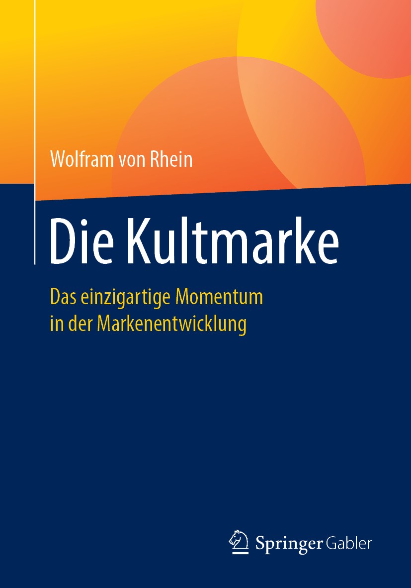 Titlebook: Die Kultmarke; Das einzigartige Mom Wolfram von Rhein Book 2019 Springer Fachmedien Wiesbaden GmbH, ein Teil von Springer Nature 2019 Kultm Titlebook: Die Kultmarke; Das einzigartige Mom Wolfram von Rhein Book 2019 Springer Fachmedien Wiesbaden GmbH, ein Teil von Springer Nature 2019 Kultm