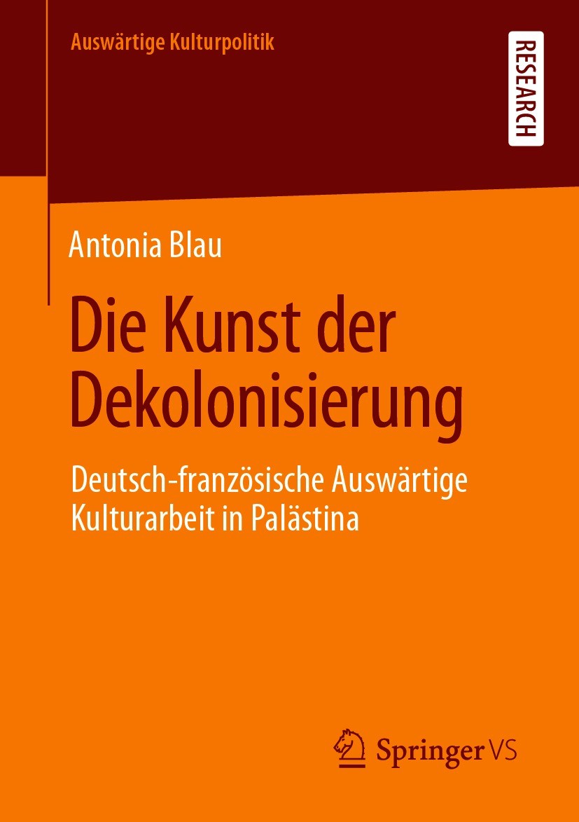 Titlebook: Die Kunst der Dekolonisierung; Deutsch-französische Antonia Blau Book 2021 Der/die Herausgeber bzw. der/die Autor(en), exklusiv lizenziert Titlebook: Die Kunst der Dekolonisierung; Deutsch-französische Antonia Blau Book 2021 Der/die Herausgeber bzw. der/die Autor(en), exklusiv lizenziert