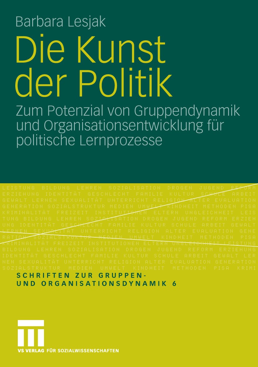 Titlebook: Die Kunst der Politik; Zum Potenzial von Gr Barbara Lesjak Book 2009 VS Verlag für Sozialwissenschaften | Springer Fachmedien Wiesbaden Gmb Titlebook: Die Kunst der Politik; Zum Potenzial von Gr Barbara Lesjak Book 2009 VS Verlag für Sozialwissenschaften | Springer Fachmedien Wiesbaden Gmb