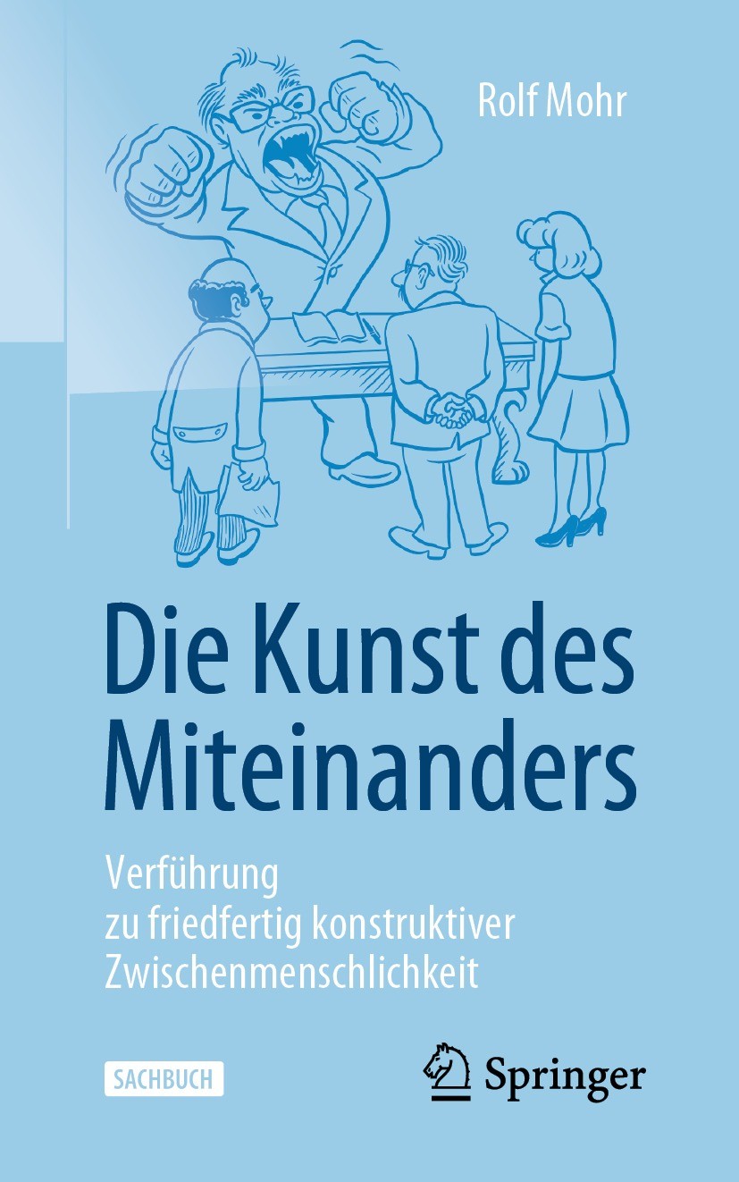 Titlebook: Die Kunst des Miteinanders; Verführung zu friedf Rolf Mohr Book 2021 Der/die Herausgeber bzw. der/die Autor(en), exklusiv lizenziert durch Titlebook: Die Kunst des Miteinanders; Verführung zu friedf Rolf Mohr Book 2021 Der/die Herausgeber bzw. der/die Autor(en), exklusiv lizenziert durch