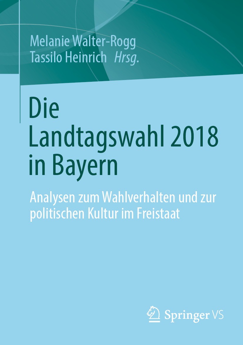 Titlebook: Die Landtagswahl 2018 in Bayern; Analysen zum Wahlver Melanie Walter-Rogg,Tassilo Heinrich Book 2023 Der/die Herausgeber bzw. der/die Autor Titlebook: Die Landtagswahl 2018 in Bayern; Analysen zum Wahlver Melanie Walter-Rogg,Tassilo Heinrich Book 2023 Der/die Herausgeber bzw. der/die Autor