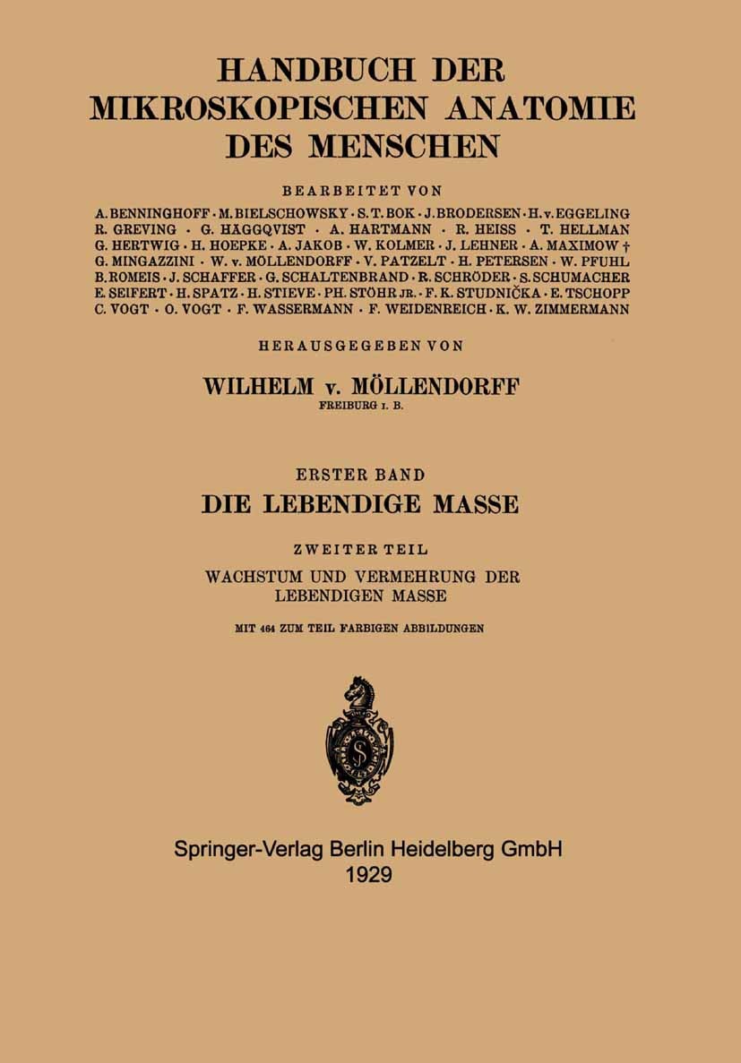 Titlebook: Die Lebendige Masse; Zweiter Teil Wachstu F. Wassermann (Professor) Book 1929 Springer-Verlag Berlin Heidelberg 1929 Wachstum.Anatomie.Medi Titlebook: Die Lebendige Masse; Zweiter Teil Wachstu F. Wassermann (Professor) Book 1929 Springer-Verlag Berlin Heidelberg 1929 Wachstum.Anatomie.Medi