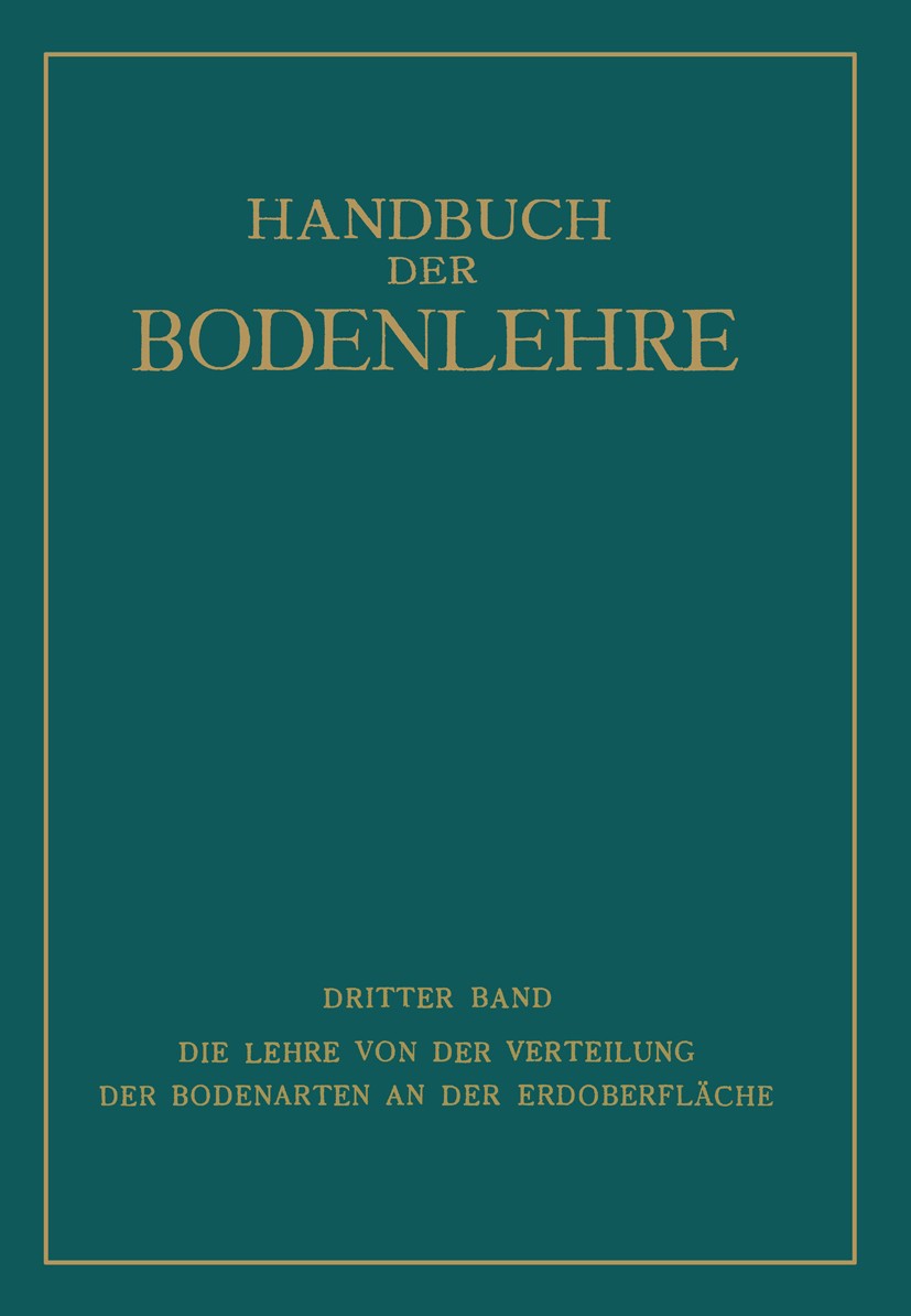 Titlebook: Die Lehre von der Verteilung der Bodenarten an der Erdoberfläche; Regionale und Ƶonale E. Blanck (o. ö. Professor und Direktor),F. Giesec B Titlebook: Die Lehre von der Verteilung der Bodenarten an der Erdoberfläche; Regionale und Ƶonale E. Blanck (o. ö. Professor und Direktor),F. Giesec B
