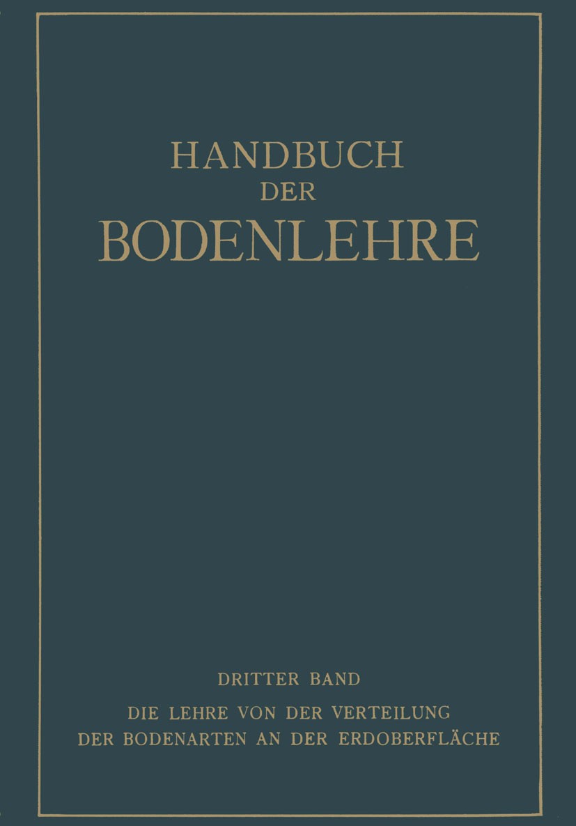 Titlebook: Die Lehre von der Verteilung der Bodenarten an der Erdoberfläche Regionale und Zonale Bodenlehre; E. Blanck,F. Giesecke,H. Stremme Book 19 Titlebook: Die Lehre von der Verteilung der Bodenarten an der Erdoberfläche Regionale und Zonale Bodenlehre; E. Blanck,F. Giesecke,H. Stremme Book 19