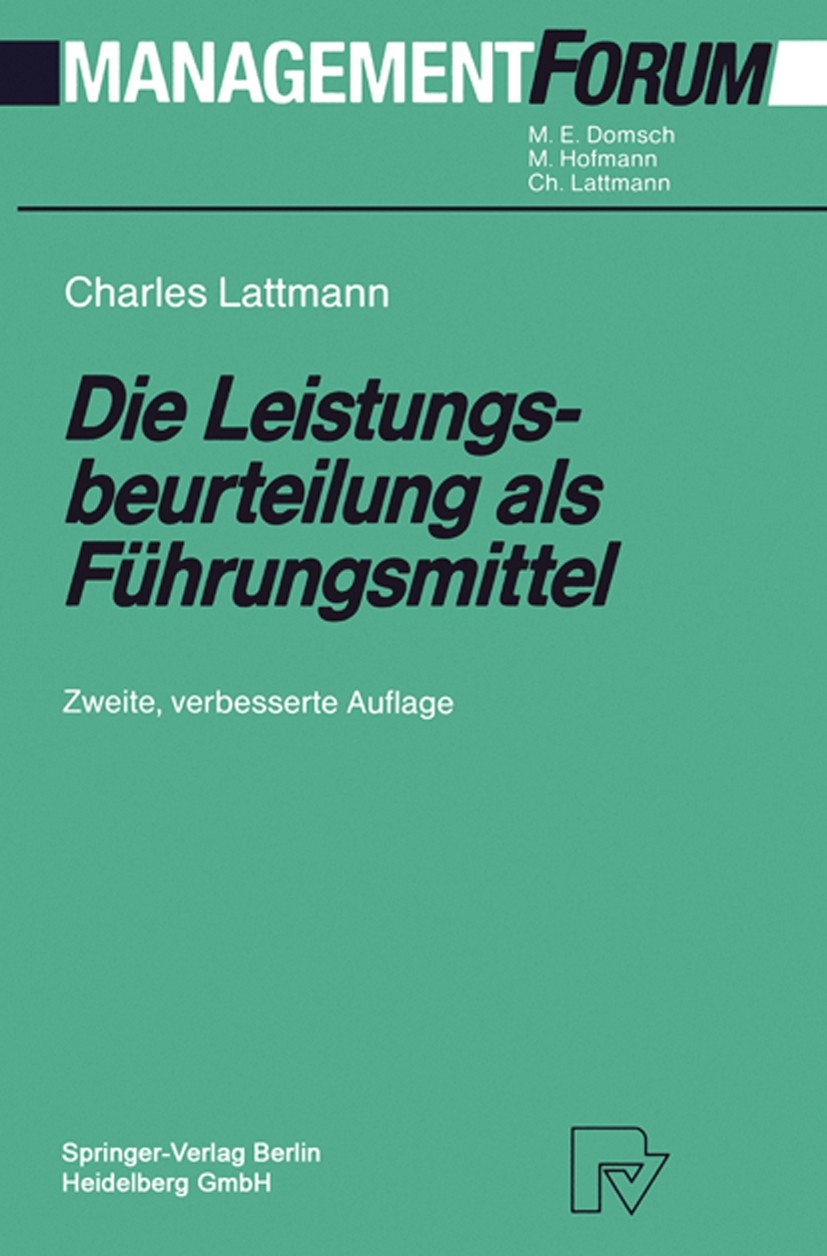 Titlebook: Die Leistungsbeurteilung als Führungsmittel; Charles Lattmann Book 1994Latest edition Springer-Verlag Berlin Heidelberg 1994 Betriebswirts Titlebook: Die Leistungsbeurteilung als Führungsmittel; Charles Lattmann Book 1994Latest edition Springer-Verlag Berlin Heidelberg 1994 Betriebswirts