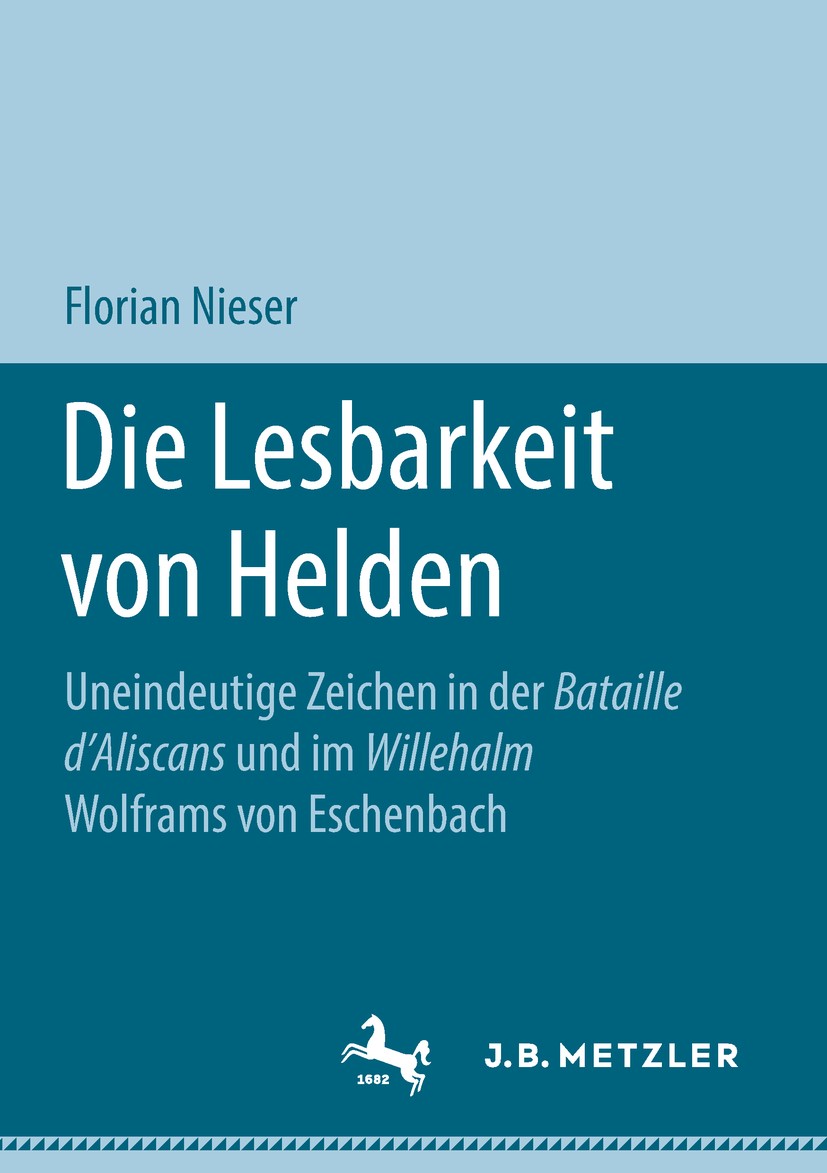 Titlebook: Die Lesbarkeit von Helden; Uneindeutige Zeichen Florian Nieser Book 2018 Springer-Verlag GmbH Deutschland, ein Teil von Springer Nature 201 Titlebook: Die Lesbarkeit von Helden; Uneindeutige Zeichen Florian Nieser Book 2018 Springer-Verlag GmbH Deutschland, ein Teil von Springer Nature 201