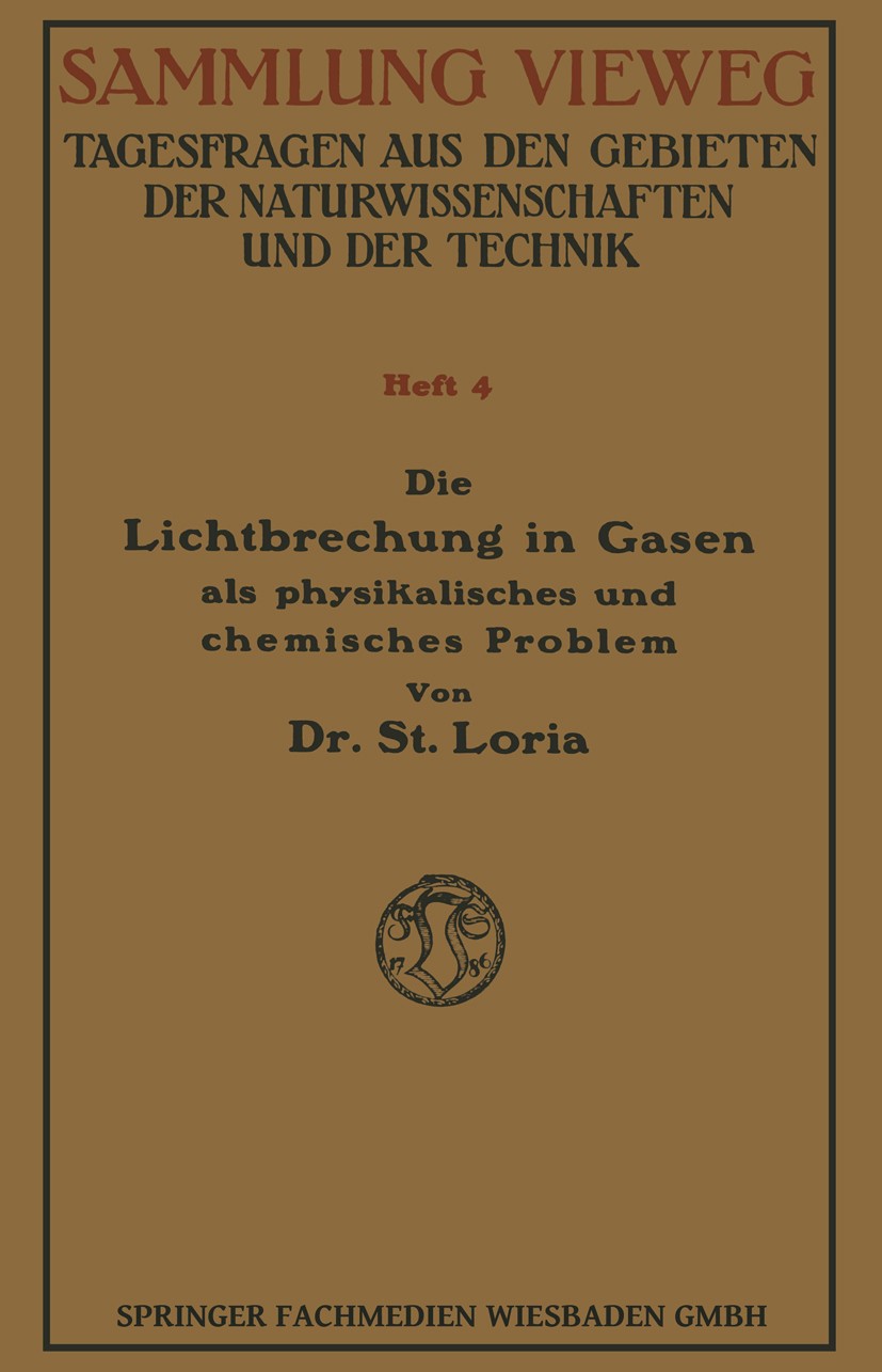 Titlebook: Die Lichtbrechung in Gasen als Physikalisches und Chemisches Problem; Stanislaw Loria Book 1914 Springer Fachmedien Wiesbaden 1914 Bestimm Titlebook: Die Lichtbrechung in Gasen als Physikalisches und Chemisches Problem; Stanislaw Loria Book 1914 Springer Fachmedien Wiesbaden 1914 Bestimm