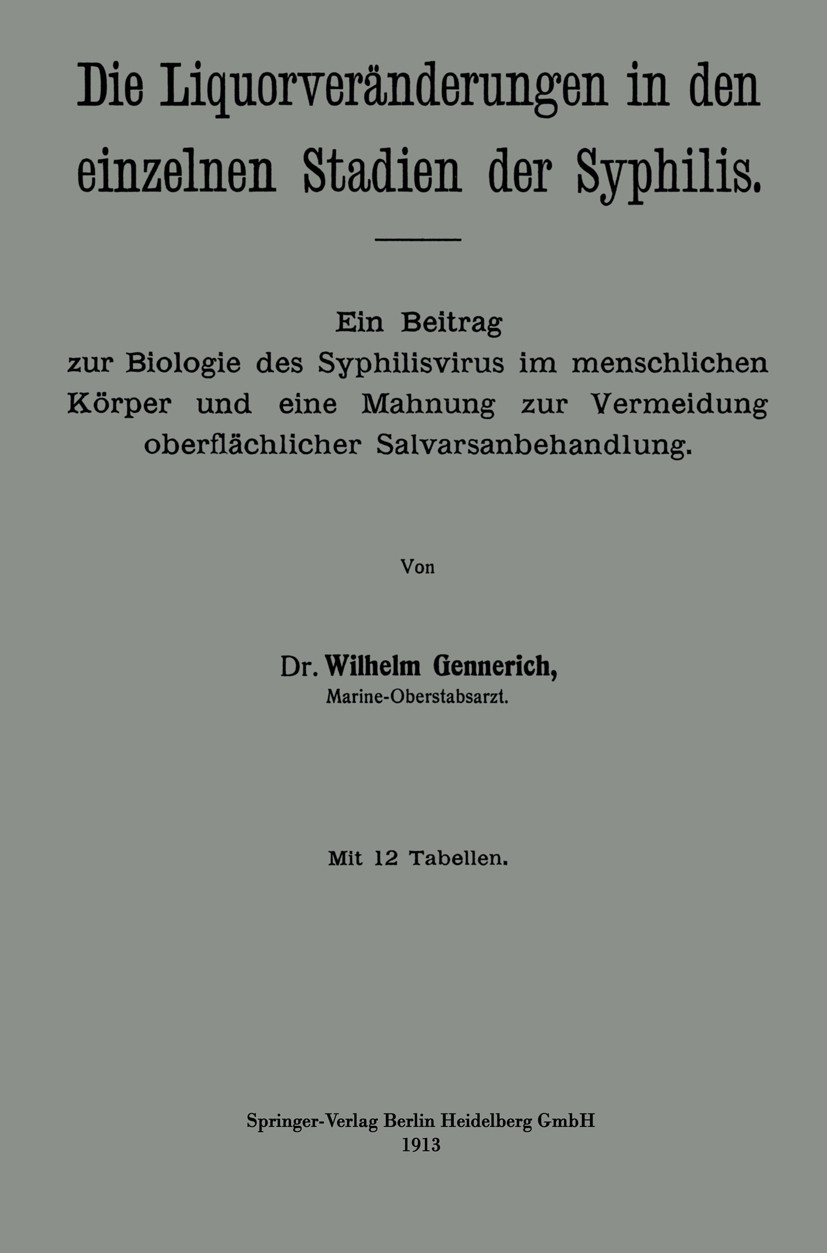 Titlebook: Die Liquorveränderungen in den einzelnen Stadien der Syphilis; Ein Beitrag zur Biol Wilhelm Gennerich Book 1913 Springer-Verlag Berlin Heid Titlebook: Die Liquorveränderungen in den einzelnen Stadien der Syphilis; Ein Beitrag zur Biol Wilhelm Gennerich Book 1913 Springer-Verlag Berlin Heid