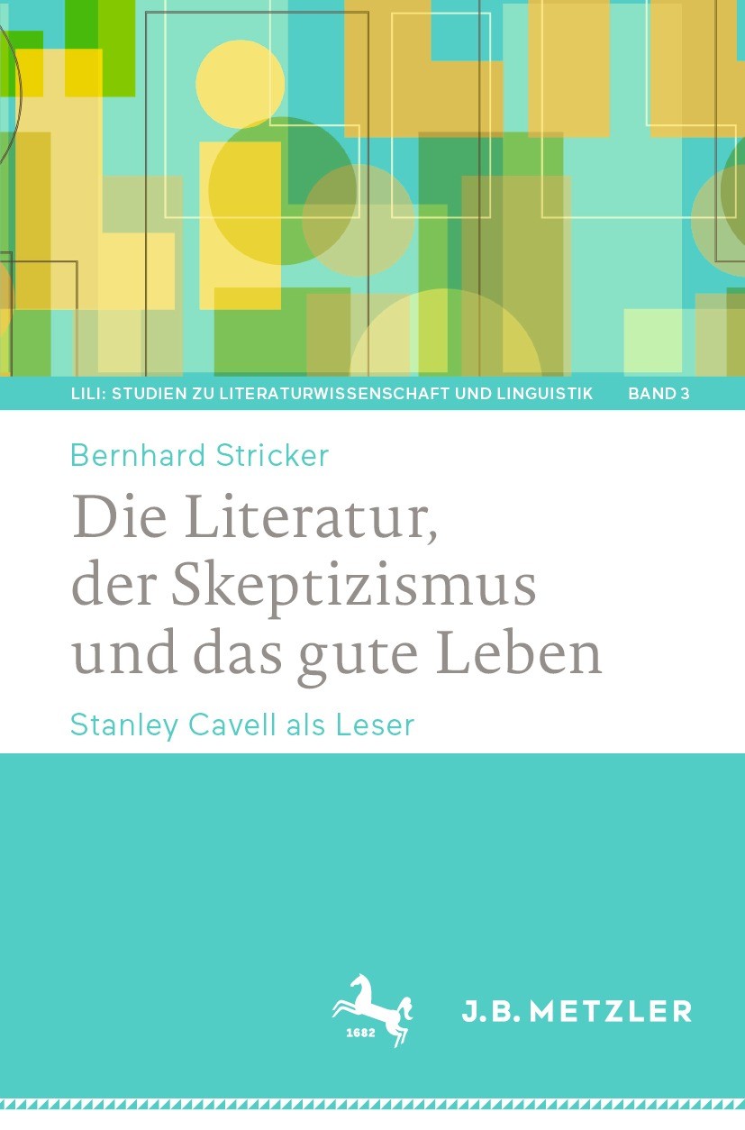 Titlebook: Die Literatur, der Skeptizismus und das gute Leben; Stanley Cavell als L Bernhard Stricker Book 2021 Der/die Herausgeber bzw. der/die Autor Titlebook: Die Literatur, der Skeptizismus und das gute Leben; Stanley Cavell als L Bernhard Stricker Book 2021 Der/die Herausgeber bzw. der/die Autor