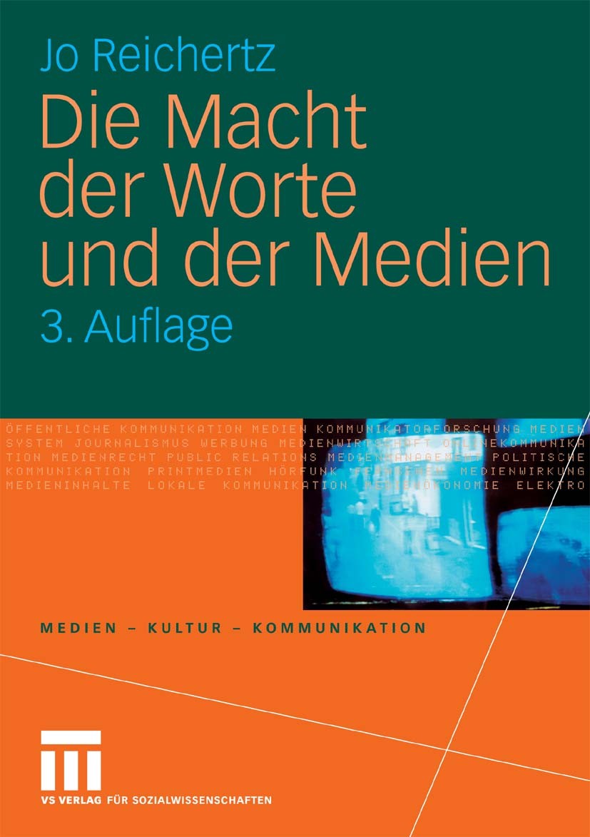 Titlebook: Die Macht der Worte und der Medien; Jo Reichertz Book 2010Latest edition VS Verlag für Sozialwissenschaften | Springer Fachmedien Wiesbade Titlebook: Die Macht der Worte und der Medien; Jo Reichertz Book 2010Latest edition VS Verlag für Sozialwissenschaften | Springer Fachmedien Wiesbade