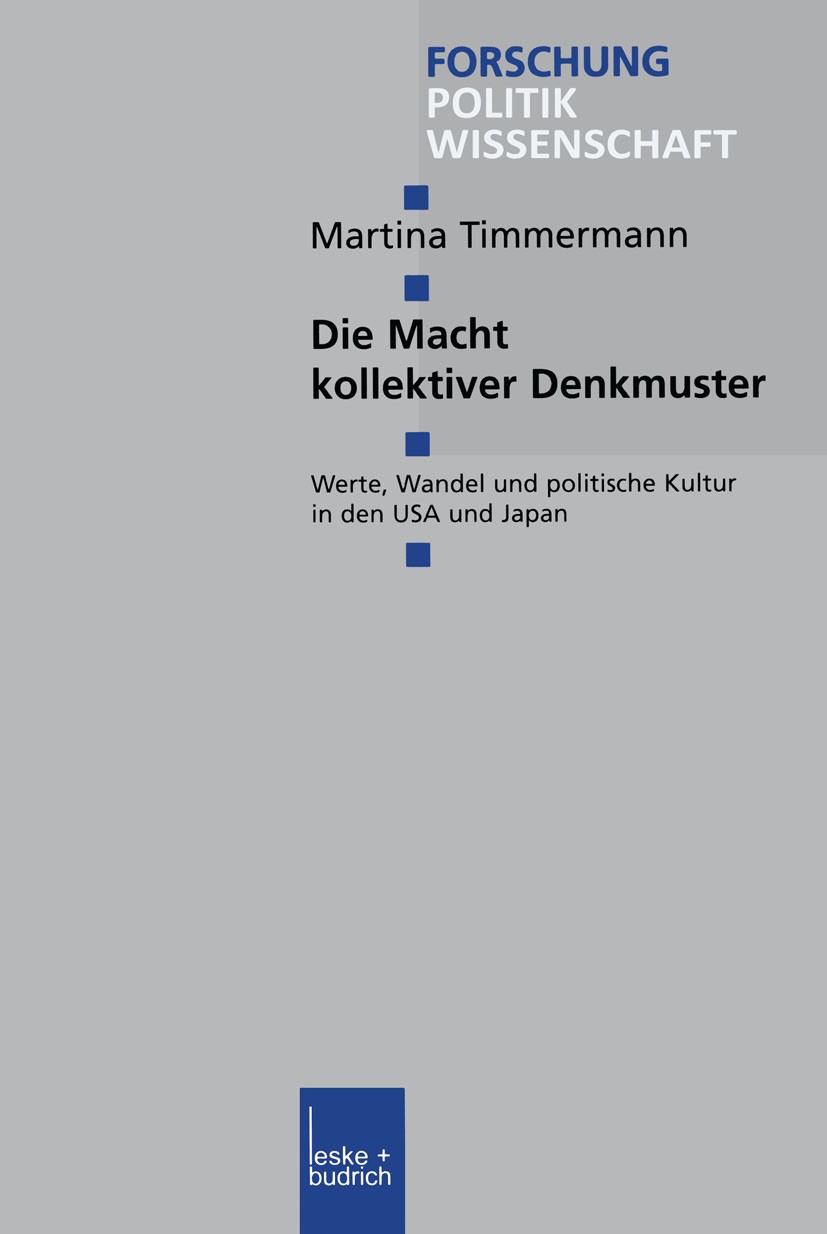 Titlebook: Die Macht kollektiver Denkmuster; Werte, Wandel und po Martina Timmermann Book 2000 Leske + Budrich, Opladen 2000 Arbeit.Interaktion.Kultur Titlebook: Die Macht kollektiver Denkmuster; Werte, Wandel und po Martina Timmermann Book 2000 Leske + Budrich, Opladen 2000 Arbeit.Interaktion.Kultur
