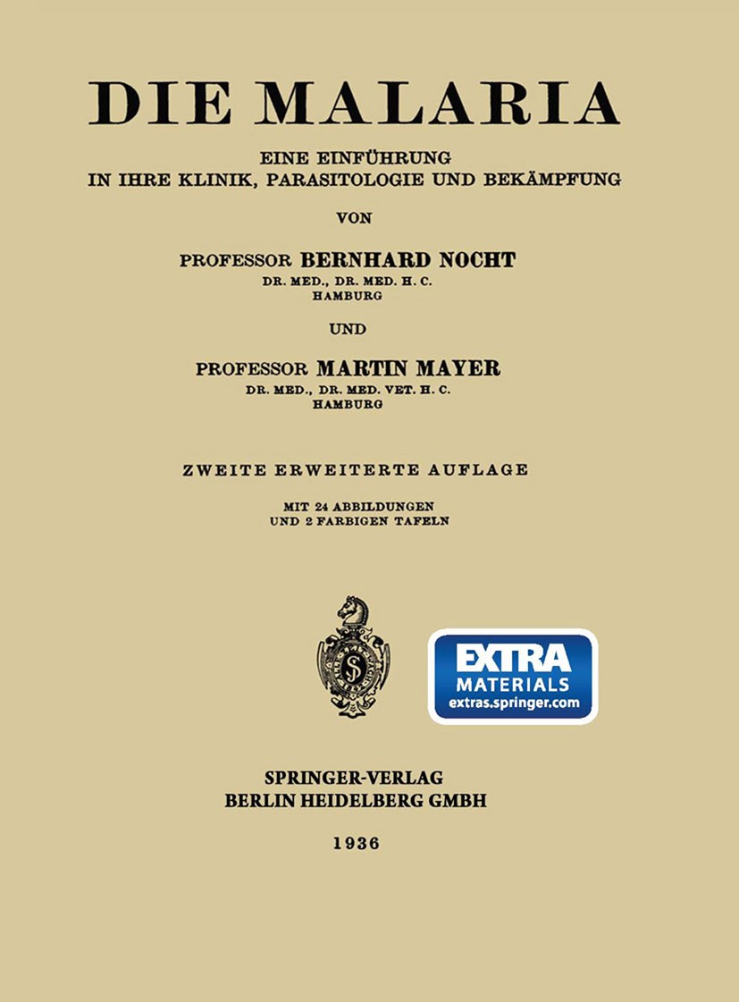Titlebook: Die Malaria; Eine Einführung in I Bernhard Nocht,Martin Mayer Book 1936Latest edition Springer-Verlag Berlin Heidelberg 1936 Klinik.Parasit Titlebook: Die Malaria; Eine Einführung in I Bernhard Nocht,Martin Mayer Book 1936Latest edition Springer-Verlag Berlin Heidelberg 1936 Klinik.Parasit