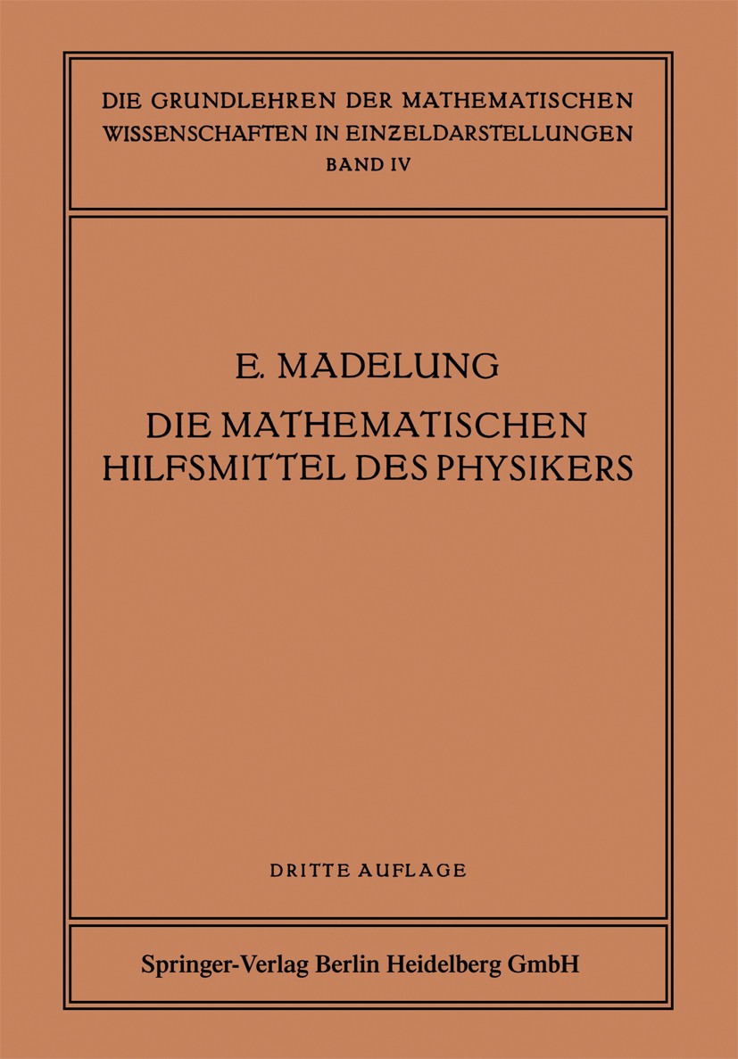 Titlebook: Die Mathematischen Hilfsmittel des Physikers; Erwin Madelung,Karl Boehle,Siegfried Flügge Book 19362nd edition Springer-Verlag Berlin Heid Titlebook: Die Mathematischen Hilfsmittel des Physikers; Erwin Madelung,Karl Boehle,Siegfried Flügge Book 19362nd edition Springer-Verlag Berlin Heid
