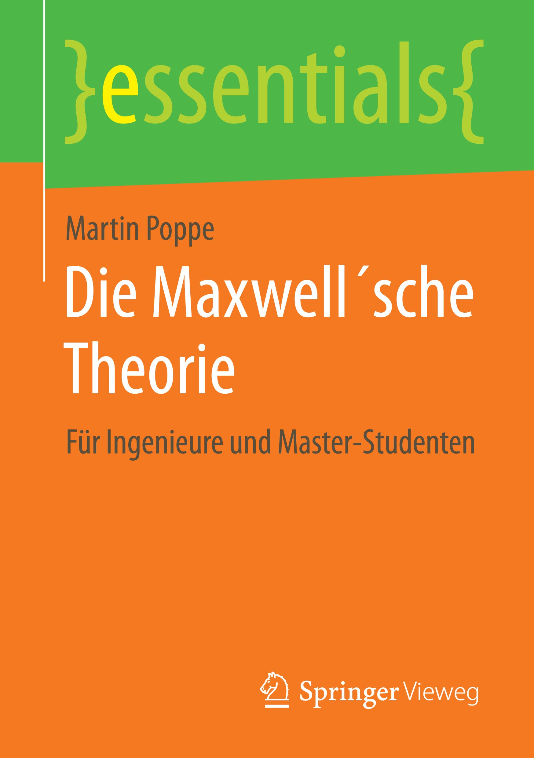 Titlebook: Die Maxwell´sche Theorie; Für Ingenieure und M Martin Poppe Book 2015 Springer-Verlag GmbH Deutschland, ein Teil von Springer Nature 2015 B Titlebook: Die Maxwell´sche Theorie; Für Ingenieure und M Martin Poppe Book 2015 Springer-Verlag GmbH Deutschland, ein Teil von Springer Nature 2015 B
