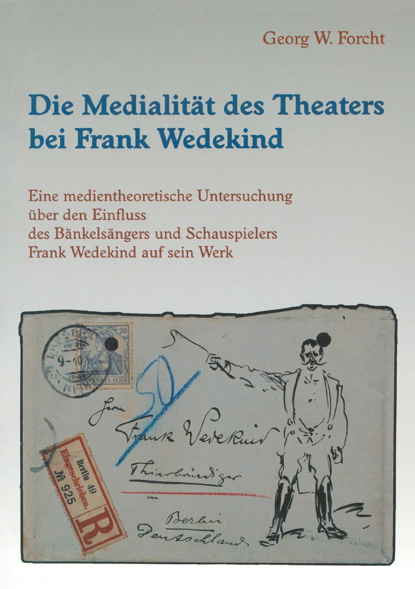Titlebook: Die Medialität des Theaters bei Frank Wedekind; Eine medientheoretis Georg W. Forcht Book 20051st edition Centaurus Verlag & Media UG 2005 Titlebook: Die Medialität des Theaters bei Frank Wedekind; Eine medientheoretis Georg W. Forcht Book 20051st edition Centaurus Verlag & Media UG 2005