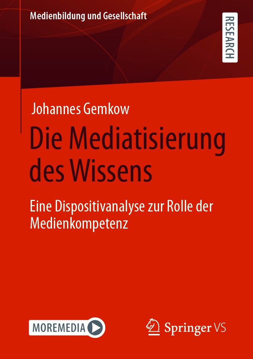 Titlebook: Die Mediatisierung des Wissens; Eine Dispositivanaly Johannes Gemkow Book 2021 Der/die Herausgeber bzw. der/die Autor(en), exklusiv lizenzi Titlebook: Die Mediatisierung des Wissens; Eine Dispositivanaly Johannes Gemkow Book 2021 Der/die Herausgeber bzw. der/die Autor(en), exklusiv lizenzi