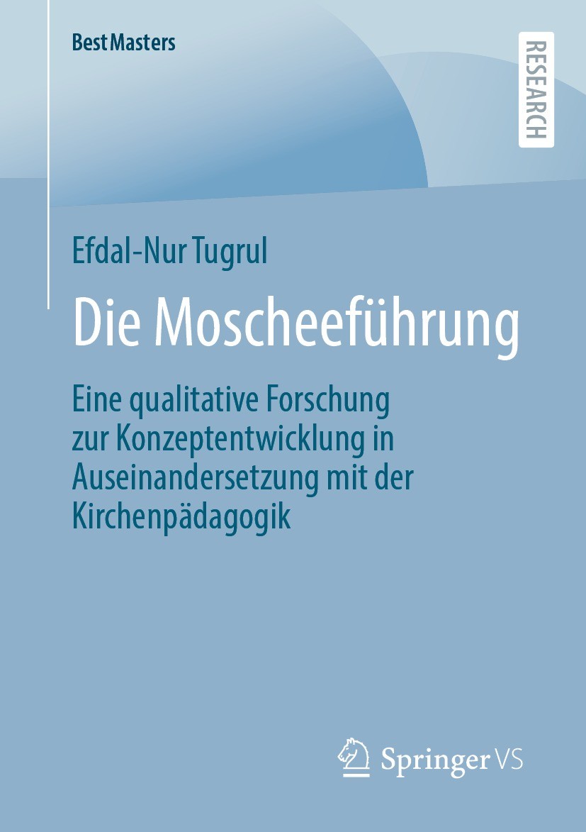 Titlebook: Die Moscheeführung; Eine qualitative For Efdal-Nur Tugrul Book 2023 Der/die Herausgeber bzw. der/die Autor(en), exklusiv lizenziert an Spri Titlebook: Die Moscheeführung; Eine qualitative For Efdal-Nur Tugrul Book 2023 Der/die Herausgeber bzw. der/die Autor(en), exklusiv lizenziert an Spri