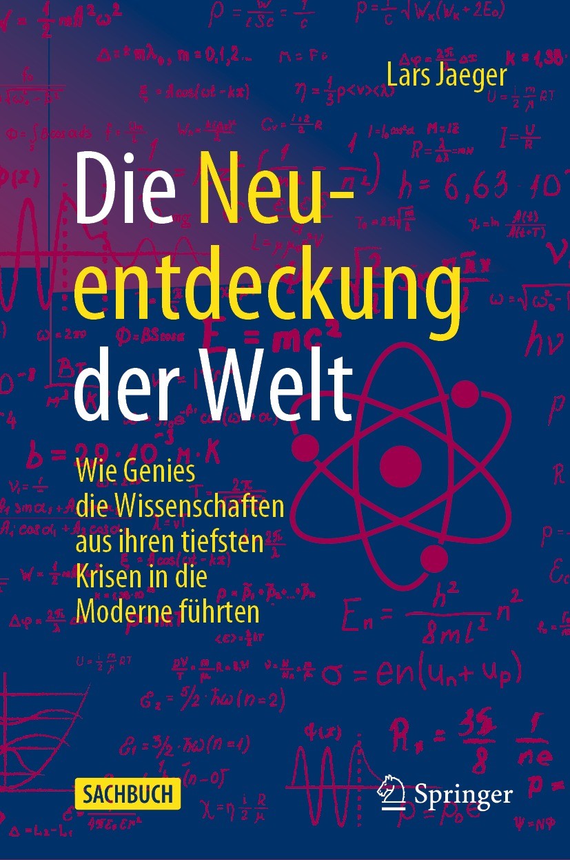 Titlebook: Die Neuentdeckung der Welt; Wie Genies die Wisse Lars Jaeger Book 2022 Der/die Herausgeber bzw. der/die Autor(en), exklusiv lizenziert an S Titlebook: Die Neuentdeckung der Welt; Wie Genies die Wisse Lars Jaeger Book 2022 Der/die Herausgeber bzw. der/die Autor(en), exklusiv lizenziert an S