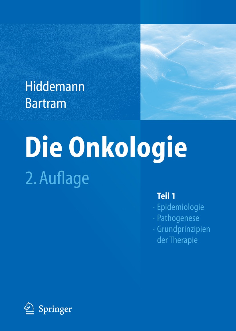 Titlebook: Die Onkologie; Teil 1: Epidemiologi Wolfgang Hiddemann,Claus R. Bartram Book 2010Latest edition Springer-Verlag Berlin Heidelberg 2010 Chem Titlebook: Die Onkologie; Teil 1: Epidemiologi Wolfgang Hiddemann,Claus R. Bartram Book 2010Latest edition Springer-Verlag Berlin Heidelberg 2010 Chem