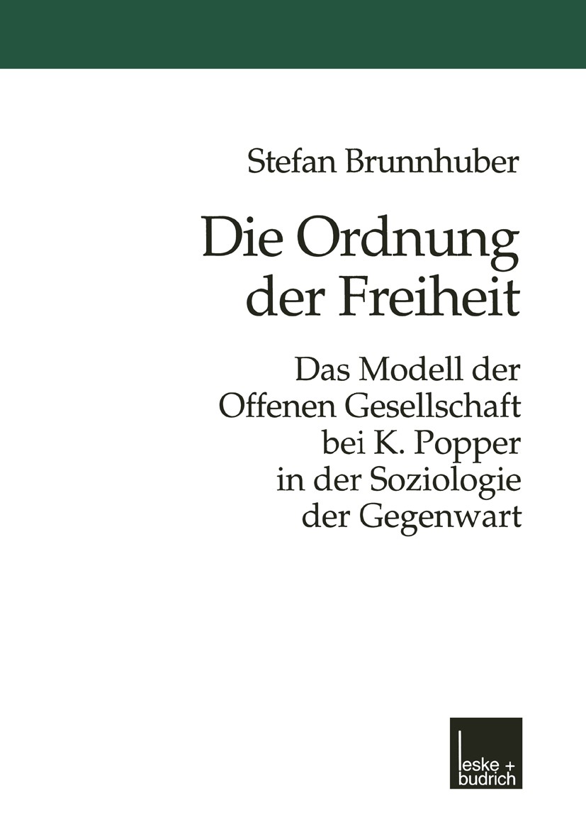 Titlebook: Die Ordnung der Freiheit; Das Modell der Offen Stefan Brunnhuber Book 1999 Springer Fachmedien Wiesbaden 1999 Arbeit.Beziehung.Gesellschaft Titlebook: Die Ordnung der Freiheit; Das Modell der Offen Stefan Brunnhuber Book 1999 Springer Fachmedien Wiesbaden 1999 Arbeit.Beziehung.Gesellschaft