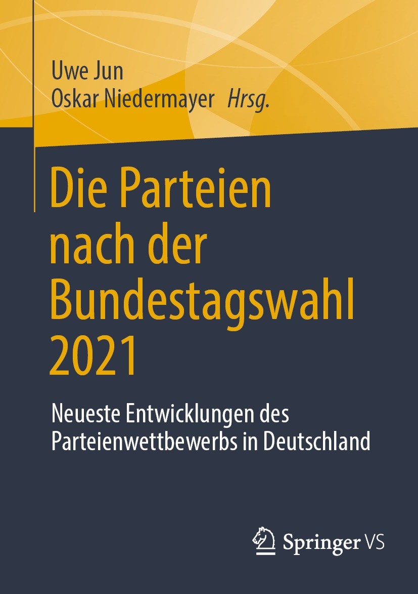Titlebook: Die Parteien nach der Bundestagswahl 2021; Neueste Entwicklunge Uwe Jun,Oskar Niedermayer Book 2023 Der/die Herausgeber bzw. der/die Autor( Titlebook: Die Parteien nach der Bundestagswahl 2021; Neueste Entwicklunge Uwe Jun,Oskar Niedermayer Book 2023 Der/die Herausgeber bzw. der/die Autor(