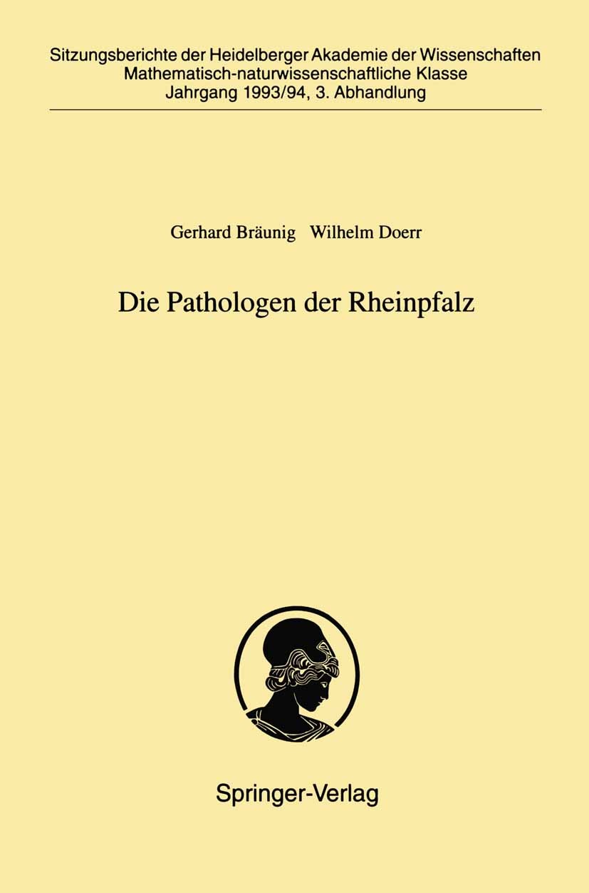 Titlebook: Die Pathologen der Rheinpfalz; Gerhard Bräunig,Wilhelm Doerr Book 1994 Springer-Verlag Belin Heidelberg 1994 Befund.Befunde.Charakteristik Titlebook: Die Pathologen der Rheinpfalz; Gerhard Bräunig,Wilhelm Doerr Book 1994 Springer-Verlag Belin Heidelberg 1994 Befund.Befunde.Charakteristik