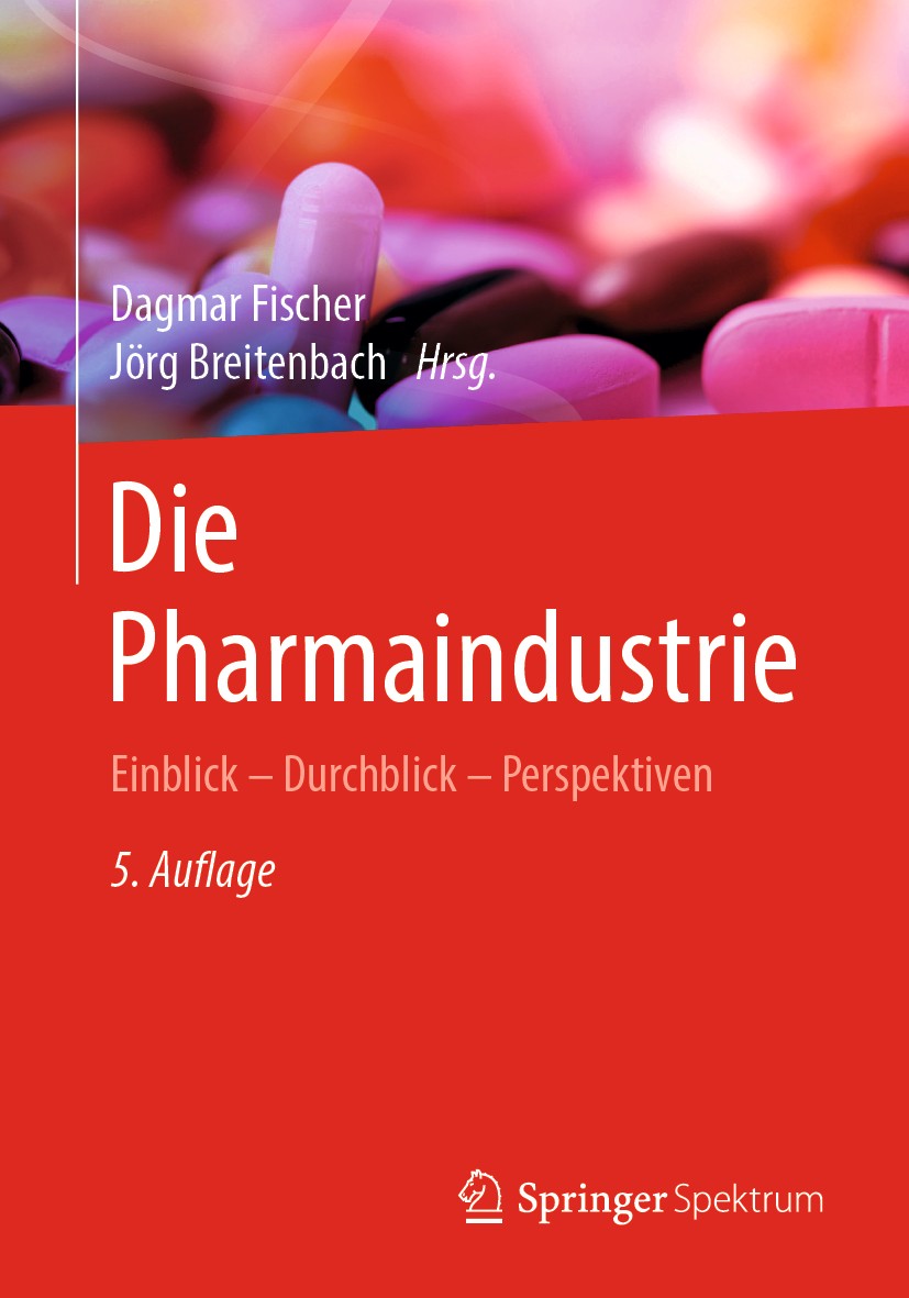 Titlebook: Die Pharmaindustrie; Einblick - Durchblic Dagmar Fischer,Jörg Breitenbach Textbook 2020Latest edition Springer-Verlag GmbH Deutschland, ein Titlebook: Die Pharmaindustrie; Einblick - Durchblic Dagmar Fischer,Jörg Breitenbach Textbook 2020Latest edition Springer-Verlag GmbH Deutschland, ein