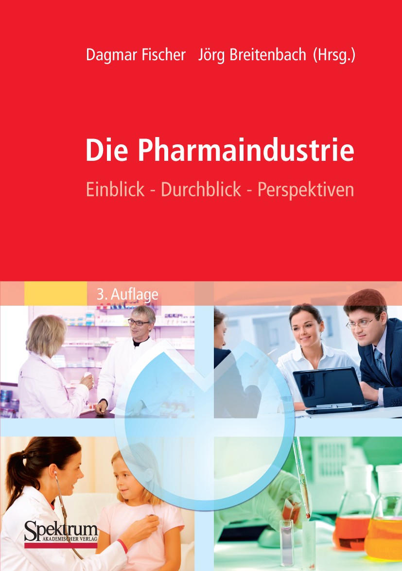 Titlebook: Die Pharmaindustrie; Einblick, Durchblick Dagmar Fischer (Professur für Pharmazeutische Tech Textbook 20103rd edition Spektrum Akademischer Titlebook: Die Pharmaindustrie; Einblick, Durchblick Dagmar Fischer (Professur für Pharmazeutische Tech Textbook 20103rd edition Spektrum Akademischer