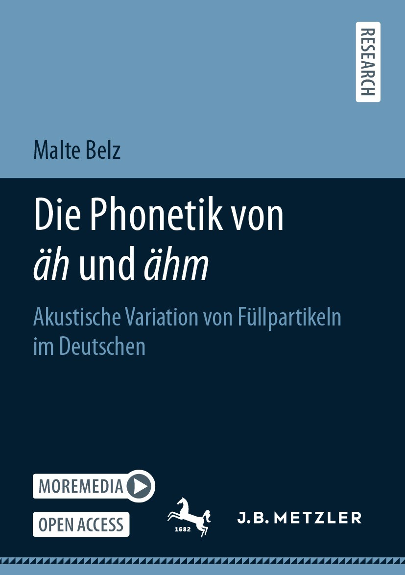 Titlebook: Die Phonetik von äh und ähm; Akustische Variation Malte Belz Book‘‘‘‘‘‘‘‘ 2021 Der/die Herausgeber bzw. der/die Autor(en) 2021 Phonetik.Fül Titlebook: Die Phonetik von äh und ähm; Akustische Variation Malte Belz Book‘‘‘‘‘‘‘‘ 2021 Der/die Herausgeber bzw. der/die Autor(en) 2021 Phonetik.Fül