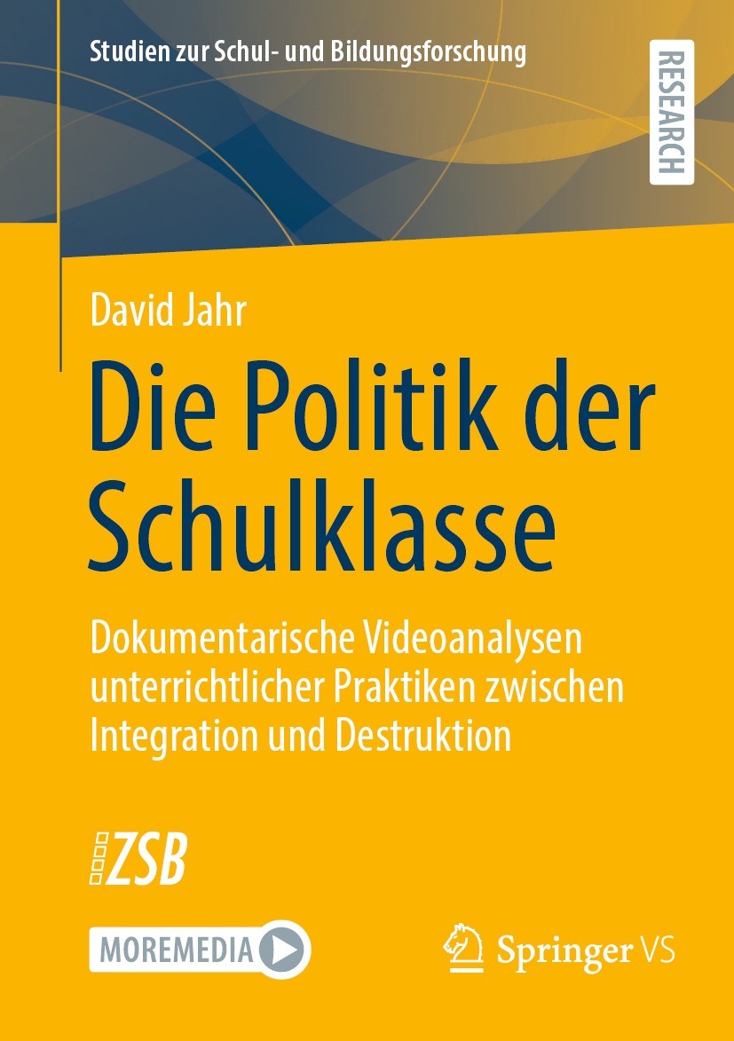 Titlebook: Die Politik der Schulklasse; Dokumentarische Vide David Jahr Book 2022 Der/die Herausgeber bzw. der/die Autor(en), exklusiv lizenziert an S Titlebook: Die Politik der Schulklasse; Dokumentarische Vide David Jahr Book 2022 Der/die Herausgeber bzw. der/die Autor(en), exklusiv lizenziert an S