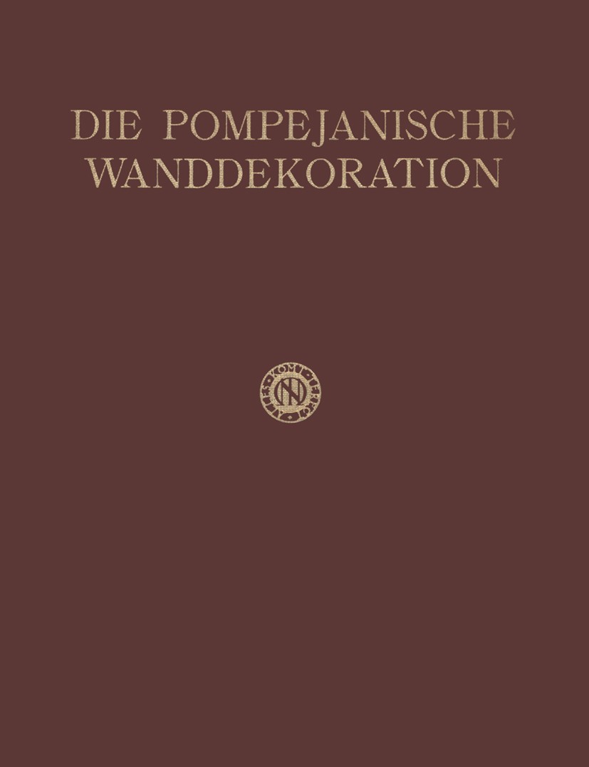 Titlebook: Die Pompejanische Wanddekoration vom Zweiten bis Zum Vierten Stil; Zweiter Band Erster H. G. Beyen Book 1960 Springer Science+Business Med Titlebook: Die Pompejanische Wanddekoration vom Zweiten bis Zum Vierten Stil; Zweiter Band Erster H. G. Beyen Book 1960 Springer Science+Business Med