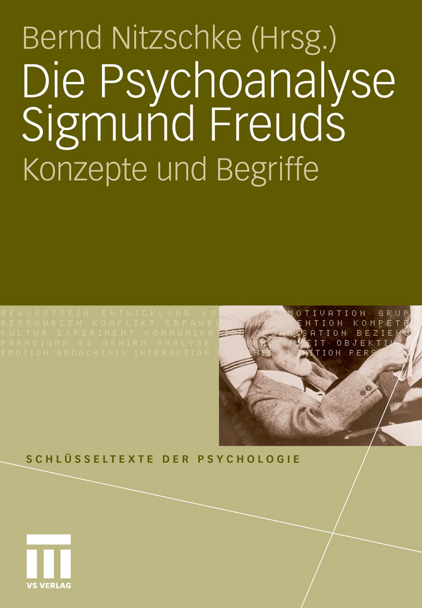 Titlebook: Die Psychoanalyse Sigmund Freuds; Konzepte und Begriff Bernd Nitzschke Book 2010 VS Verlag für Sozialwissenschaften | Springer Fachmedien W Titlebook: Die Psychoanalyse Sigmund Freuds; Konzepte und Begriff Bernd Nitzschke Book 2010 VS Verlag für Sozialwissenschaften | Springer Fachmedien W