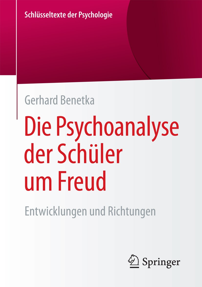 Titlebook: Die Psychoanalyse der Schüler um Freud; Entwicklungen und Ri Gerhard Benetka Textbook 2017 Springer Fachmedien Wiesbaden GmbH 2017 Alfred A Titlebook: Die Psychoanalyse der Schüler um Freud; Entwicklungen und Ri Gerhard Benetka Textbook 2017 Springer Fachmedien Wiesbaden GmbH 2017 Alfred A