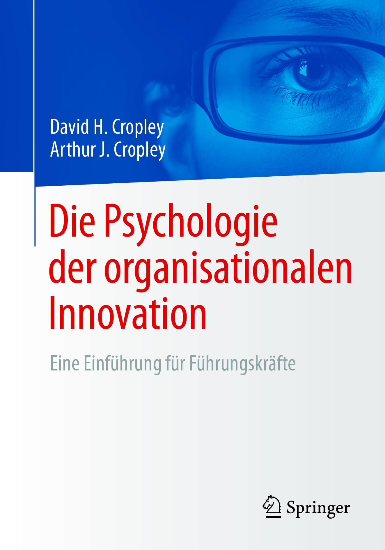 Titlebook: Die Psychologie der organisationalen Innovation; Eine Einführung für David H. Cropley,Arthur J. Cropley Book 2018 Springer Fachmedien Wies Titlebook: Die Psychologie der organisationalen Innovation; Eine Einführung für David H. Cropley,Arthur J. Cropley Book 2018 Springer Fachmedien Wies