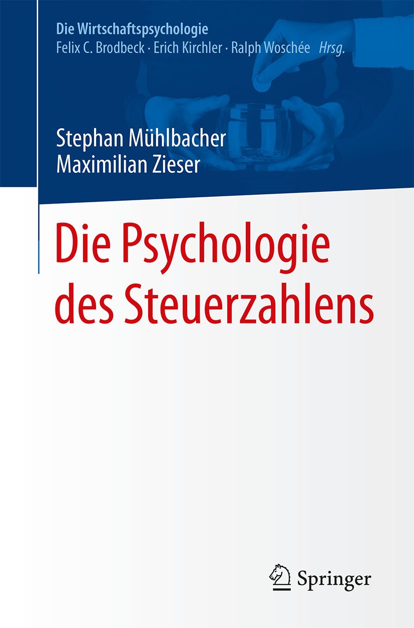 Titlebook: Die Psychologie des Steuerzahlens; Stephan Mühlbacher,Maximilian Zieser Book 2018 Springer-Verlag GmbH Deutschland 2018 Psychologie des S Titlebook: Die Psychologie des Steuerzahlens; Stephan Mühlbacher,Maximilian Zieser Book 2018 Springer-Verlag GmbH Deutschland 2018 Psychologie des S