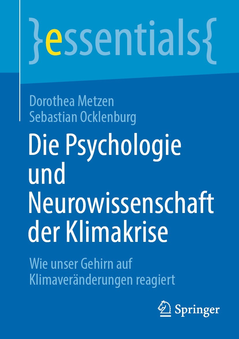 Titlebook: Die Psychologie und Neurowissenschaft der Klimakrise; Wie unser Gehirn auf Dorothea Metzen,Sebastian Ocklenburg Book 2023 Der/die Herausgeb Titlebook: Die Psychologie und Neurowissenschaft der Klimakrise; Wie unser Gehirn auf Dorothea Metzen,Sebastian Ocklenburg Book 2023 Der/die Herausgeb