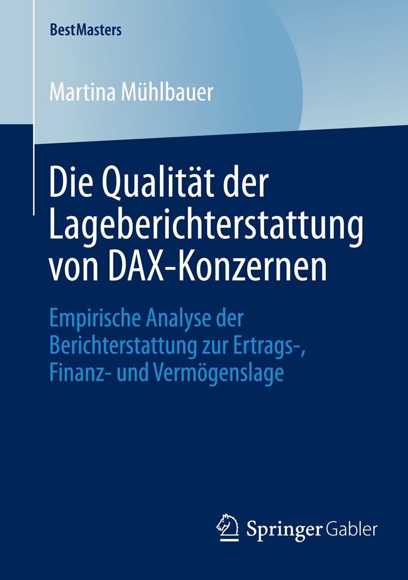 Titlebook: Die Qualität der Lageberichterstattung von DAX-Konzernen; Empirische Analyse d Martina Mühlbauer Book 2014 Springer Fachmedien Wiesbaden 20 Titlebook: Die Qualität der Lageberichterstattung von DAX-Konzernen; Empirische Analyse d Martina Mühlbauer Book 2014 Springer Fachmedien Wiesbaden 20