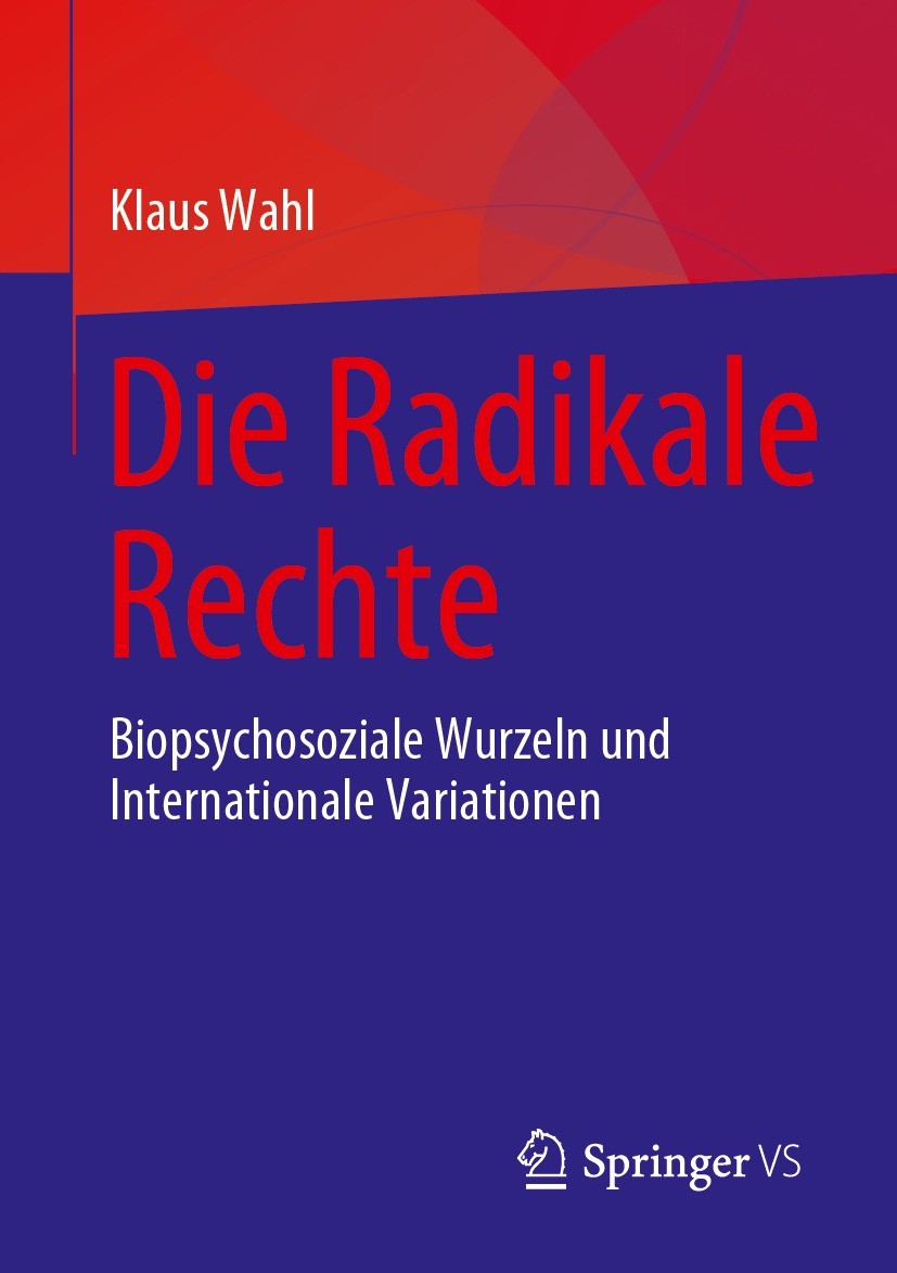 Titlebook: Die Radikale Rechte; Biopsychosoziale Wur Klaus Wahl Book 2023 Der/die Herausgeber bzw. der/die Autor(en), exklusiv lizenziert an Springer Titlebook: Die Radikale Rechte; Biopsychosoziale Wur Klaus Wahl Book 2023 Der/die Herausgeber bzw. der/die Autor(en), exklusiv lizenziert an Springer