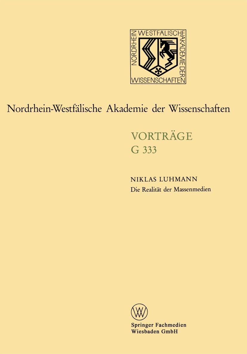 Titlebook: Die Realität der Massenmedien; Niklas Luhmann Book 19951st edition Der/die Herausgeber bzw. der/die Autor(en) 1995 Konstruktivismus.Gesell Titlebook: Die Realität der Massenmedien; Niklas Luhmann Book 19951st edition Der/die Herausgeber bzw. der/die Autor(en) 1995 Konstruktivismus.Gesell