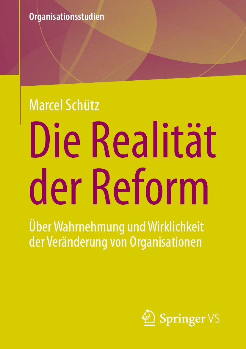 Titlebook: Die Realität der Reform; Über Wahrnehmung und Marcel Schütz Book 2022 Der/die Herausgeber bzw. der/die Autor(en), exklusiv lizenziert an Sp Titlebook: Die Realität der Reform; Über Wahrnehmung und Marcel Schütz Book 2022 Der/die Herausgeber bzw. der/die Autor(en), exklusiv lizenziert an Sp