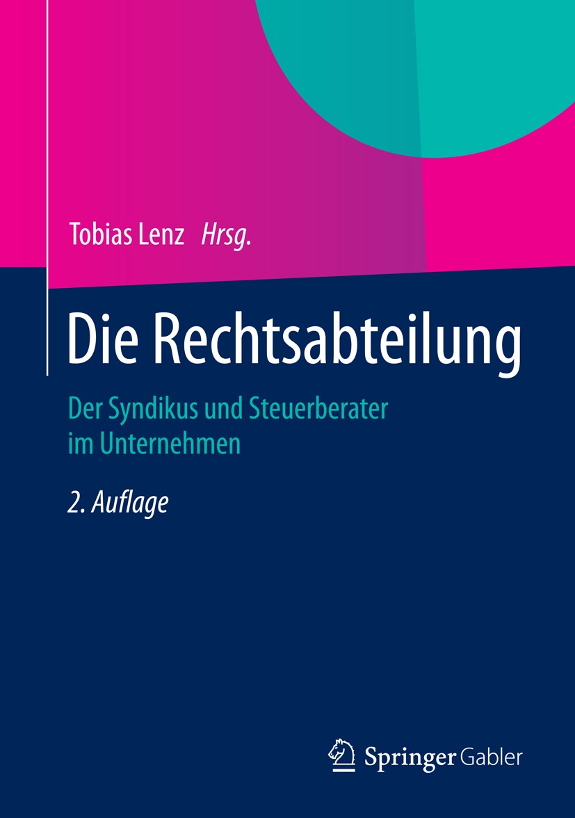 Titlebook: Die Rechtsabteilung; Der Syndikus und Ste Tobias Lenz Book 20152nd edition Springer Fachmedien Wiesbaden 2015 Berufsrecht.Compliance.Inhous Titlebook: Die Rechtsabteilung; Der Syndikus und Ste Tobias Lenz Book 20152nd edition Springer Fachmedien Wiesbaden 2015 Berufsrecht.Compliance.Inhous