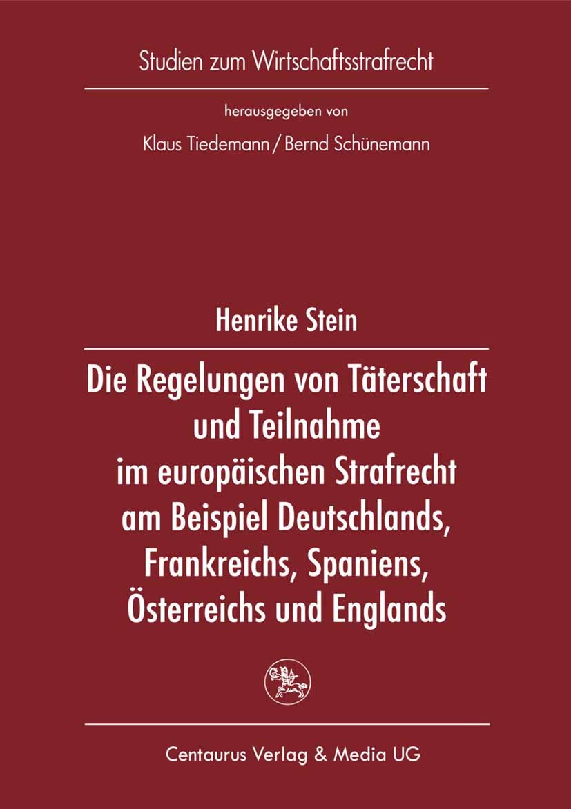 Titlebook: Die Regelung von Täterschaft und Teilnahme im europäischen Strafrecht am Beispiel Deutschlands, Fran; Henrike Stein Book 2002 Centaurus Ve Titlebook: Die Regelung von Täterschaft und Teilnahme im europäischen Strafrecht am Beispiel Deutschlands, Fran; Henrike Stein Book 2002 Centaurus Ve