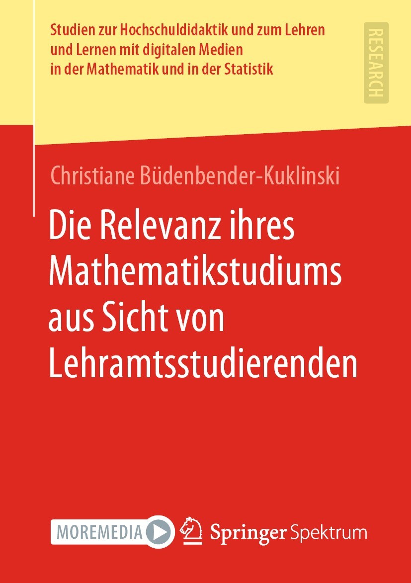 Titlebook: Die Relevanz ihres Mathematikstudiums aus Sicht von Lehramtsstudierenden; Christiane Büdenbender-Kuklinski Book 2021 Der/die Herausgeber b Titlebook: Die Relevanz ihres Mathematikstudiums aus Sicht von Lehramtsstudierenden; Christiane Büdenbender-Kuklinski Book 2021 Der/die Herausgeber b