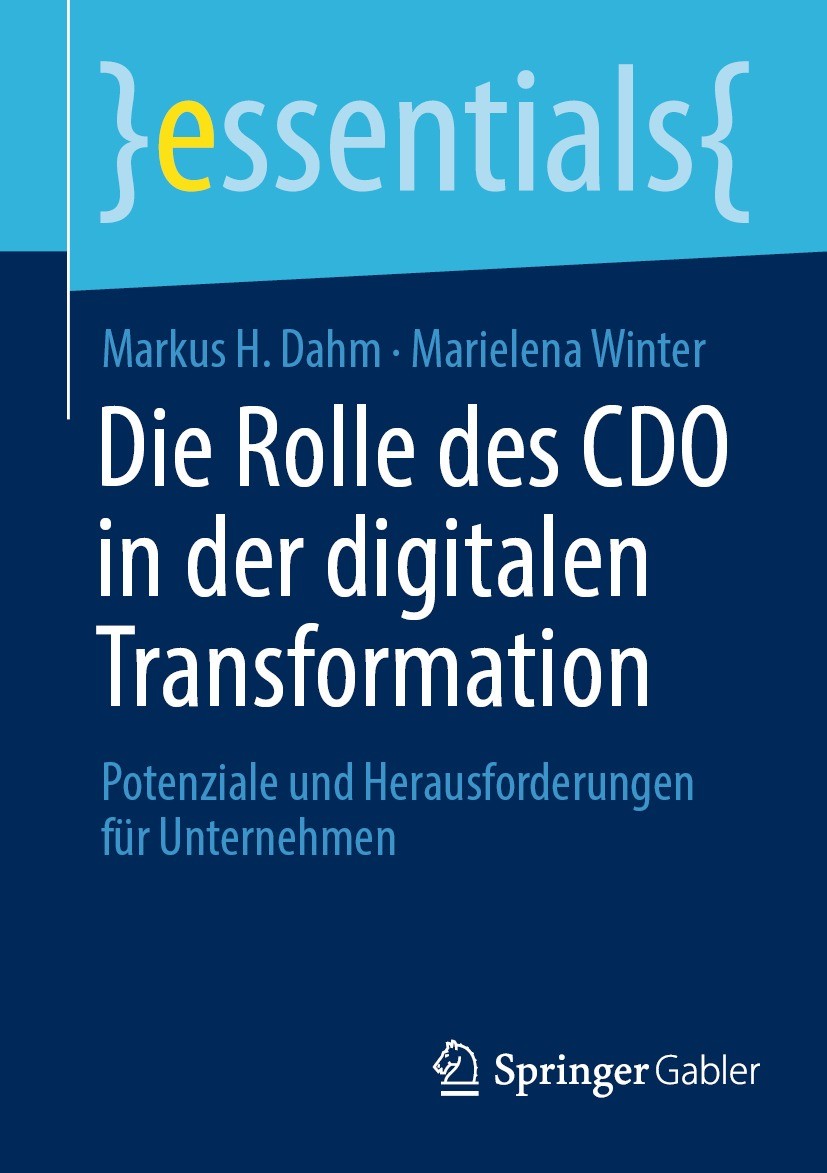 Titlebook: Die Rolle des CDO in der digitalen Transformation; Potenziale und Herau Markus H. Dahm,Marielena Winter Book 2023 Der/die Herausgeber bzw. Titlebook: Die Rolle des CDO in der digitalen Transformation; Potenziale und Herau Markus H. Dahm,Marielena Winter Book 2023 Der/die Herausgeber bzw.