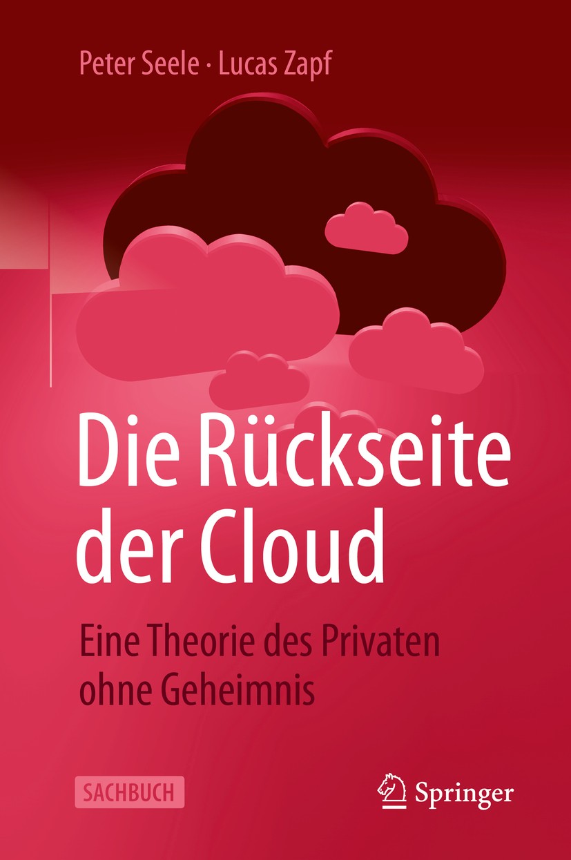 Titlebook: Die Rückseite der Cloud; Eine Theorie des Pri Peter Seele,Lucas Zapf Book 2020Latest edition Springer-Verlag GmbH Deutschland, ein Teil von Titlebook: Die Rückseite der Cloud; Eine Theorie des Pri Peter Seele,Lucas Zapf Book 2020Latest edition Springer-Verlag GmbH Deutschland, ein Teil von
