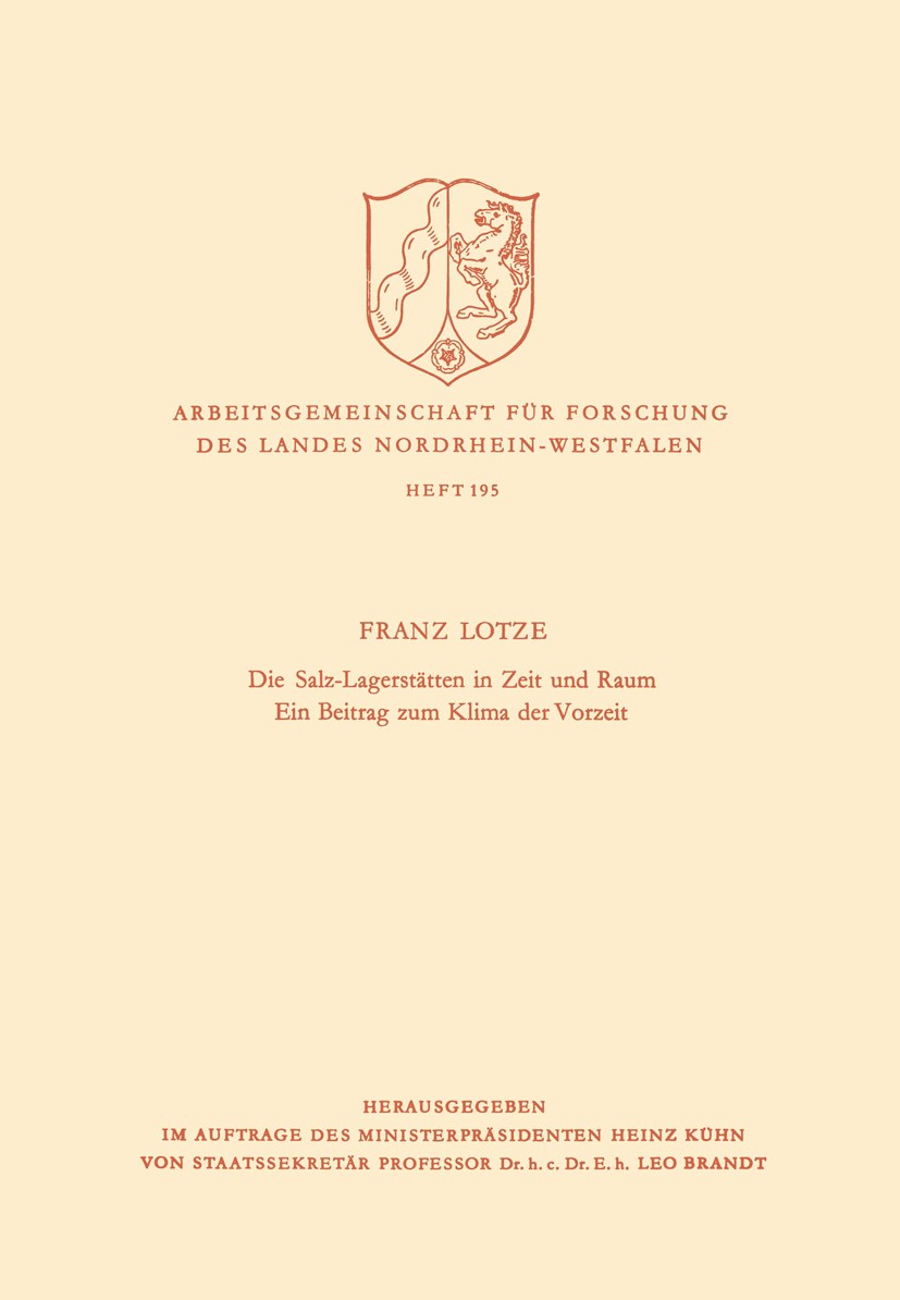 Titlebook: Die Salz-Lagerstätten in Zeit und Raum Ein Beitrag zum Klima der Vorzeit; Franz Lotze Book 1969 Springer Fachmedien Wiesbaden 1969 Calcium Titlebook: Die Salz-Lagerstätten in Zeit und Raum Ein Beitrag zum Klima der Vorzeit; Franz Lotze Book 1969 Springer Fachmedien Wiesbaden 1969 Calcium