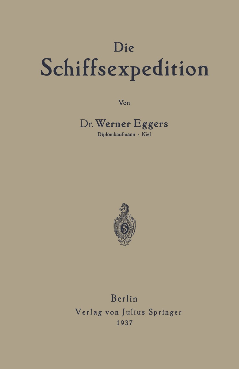 Titlebook: Die Schiffsexpedition; Werner Eggers Book 1937 Verlag von Julius Springer Berlin 1937 Arbeit.Expedition.Freiheit.Praxis Titlebook: Die Schiffsexpedition; Werner Eggers Book 1937 Verlag von Julius Springer Berlin 1937 Arbeit.Expedition.Freiheit.Praxis